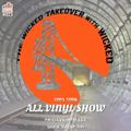 #023 The Wicked Takeover All Vinyl Show with Wicked (10.22.2021)