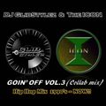 DJ GlibStylez & The ICON - GOIN' OFF Vol.3 (1990's - Now Hip Hop Mix)