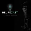 HEURECAST #1 DOM BRAUN (Deep/Melodic)