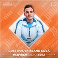 Laidback Luke Presents: Keanu Silva Guestmix | Mixmash Radio #292