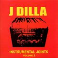 J DILLA - INSTRUMENTAL JOINTS VOL 2 (2007)
