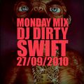 #MondayMix 1 by @dirtyswift - 27.Sep.10 (Live Mix)