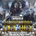 FATBREAKS aka KARLOS PEREA @ El Retorno Del Rey (Set Exclusivo El Tiburon Fiestero)