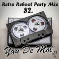 Yan De Mol - Retro Reboot Party Mix 82.
