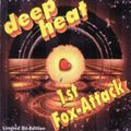 Deep Heat - Fox Attack 1st