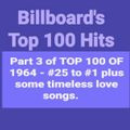 Bill's Oldies-2024-04-09-Billboard's Top 100-Part-3-(March 28,1964)-#25 to #1-+ Timeless Love Songs
