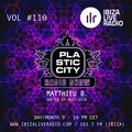 Plastic City Radio show Vol. #110 by Matthieu B.