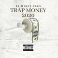 TRAP MONEY / 2020 Billboard Top 40 by Dj Mikey Flex