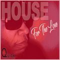 DJ G-Quick HOUSE For The Love