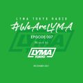 LYMA Tokyo Radio Episode 007