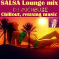 DJ michbuze - Salsa Instrumental Lounge Chillout Relaxing Mix 2020