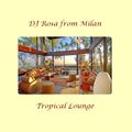 DJ Rosa from Milan - Tropical Lounge
