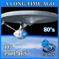 DJ POL465 - A Long Time Ago Megamix (Section Party Mixes)