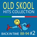OLD SKOOL HITS COLLECTION [Back in Time 88-94] #2