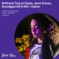Ruffneck Ting w/ Dazee, Jenni Groves, Soundgyal Saf & Ell3 + Kalum 11TH MAR 2022