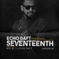 Echo Daft presents seventeenth EP 04  mix by ECHO DAFT