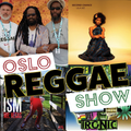 Oslo Reggae Show 31st July Interviews with Spiritual and Lila Iké, fresh tunes and H.I.M. Earthday