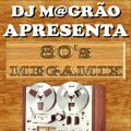 DJ Magrao - The 80's Megamix Vol 1 (Section The 80's Part 6)