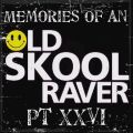 Memories Of An Oldskool Raver Pt XXVI