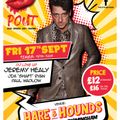 Jeremy Healy POUT at the Hare & Hounds_Mix_Friday 17th September
