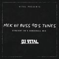 V I T A L - Mek Wi Buss 90's (Mix 2021 Ft Buju Banton, Beenie Man, Frankie Sly, Mad Cobra)