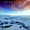 STATELESS - presented by MAEGESTRIS