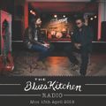 THE BLUES KITCHEN RADIO: Monday 15th April 2019