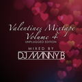 Valentines Mix Vol4 (Unplugged Edition) - DJ Manny B
