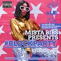Mista Bibs - #BlockParty Episode 81 (Current R&B & Hip Hop) Follow me on Instagram @MistaBibs