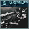 I/O Eastern Bloc Live In-Store 26th May 2018 - Part 2