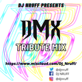 DJ NRUFF DMX TRIBUTE MIX