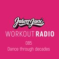 JASON JANI x Workout Radio 085 (Dancing through the decades)
