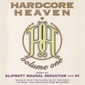 Hardcore Heaven Volume One CD 1 (Mixed By Slipmatt & Dougal)