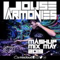 House Harmonies - Mashup Mix (May 2019)