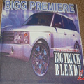 Bigg Premiere - Big Truck Blendz 2 (2003)