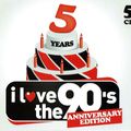 I Love The 90's - 5 Years Anniversary Edition (2012) CD5