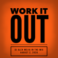WORK IT OUT - MEJIA in the mix 8.2.20