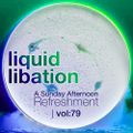 Liquid Libation - A Sunday Afternoon Relaxation | vol 79