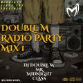 DJ DOUBLE M DOUBLE M RADIO PARTY MIX 1A@DJ DOUBLE M KENYA.AFROBEAT DANCEHALL AMAPIANO