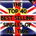 THE TOP 40 BIGGEST SELLING SINGLES IN THE UK