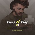 PressNPlay #PNP3 (DJ FETTY)