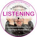 A QUESTION OF LISTENING # 005 - Quand la mémoire flanche, la musique rebooste