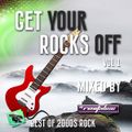 Get Your Rocks Off (Best Of 2000's Rock) (Mixed By DJ Revitalise) Vol 1