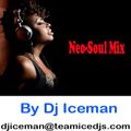 Neo-Soul Mix (vol1) by Dj Iceman of Texas