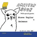 Amateur Hour w/ special guests Steve Taylor & Animaux on STEAM Radio 14.05.21
