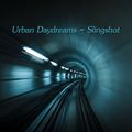 Urban Daydreams - Slingshot