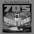 DJ GlibStylez - 70's 80's Disco Funk Vol.6