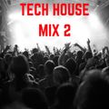 Tech House Mix 2