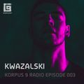 Korpus 9 Radio Episode 003 - Kwazalski.mp3