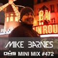 DMS MINI MIX WEEK #472 MIKE BARNES